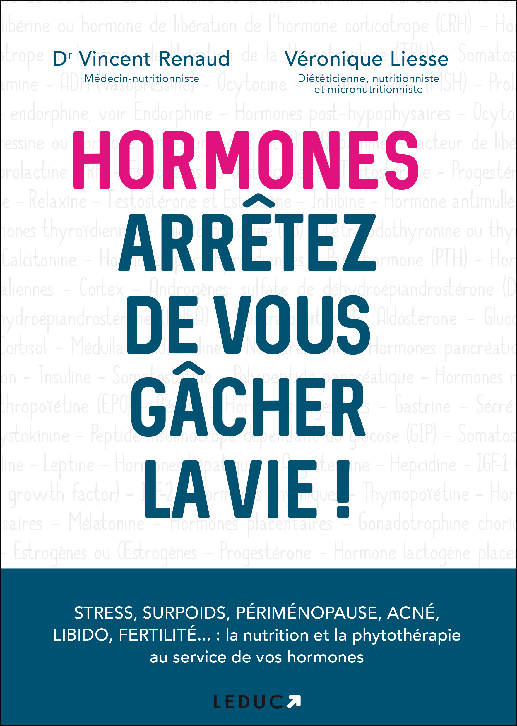 Hormones, arrêtez de vous gacher la vie ! - Stress, surpoids, périménopause, acné, libido, fertilité ...