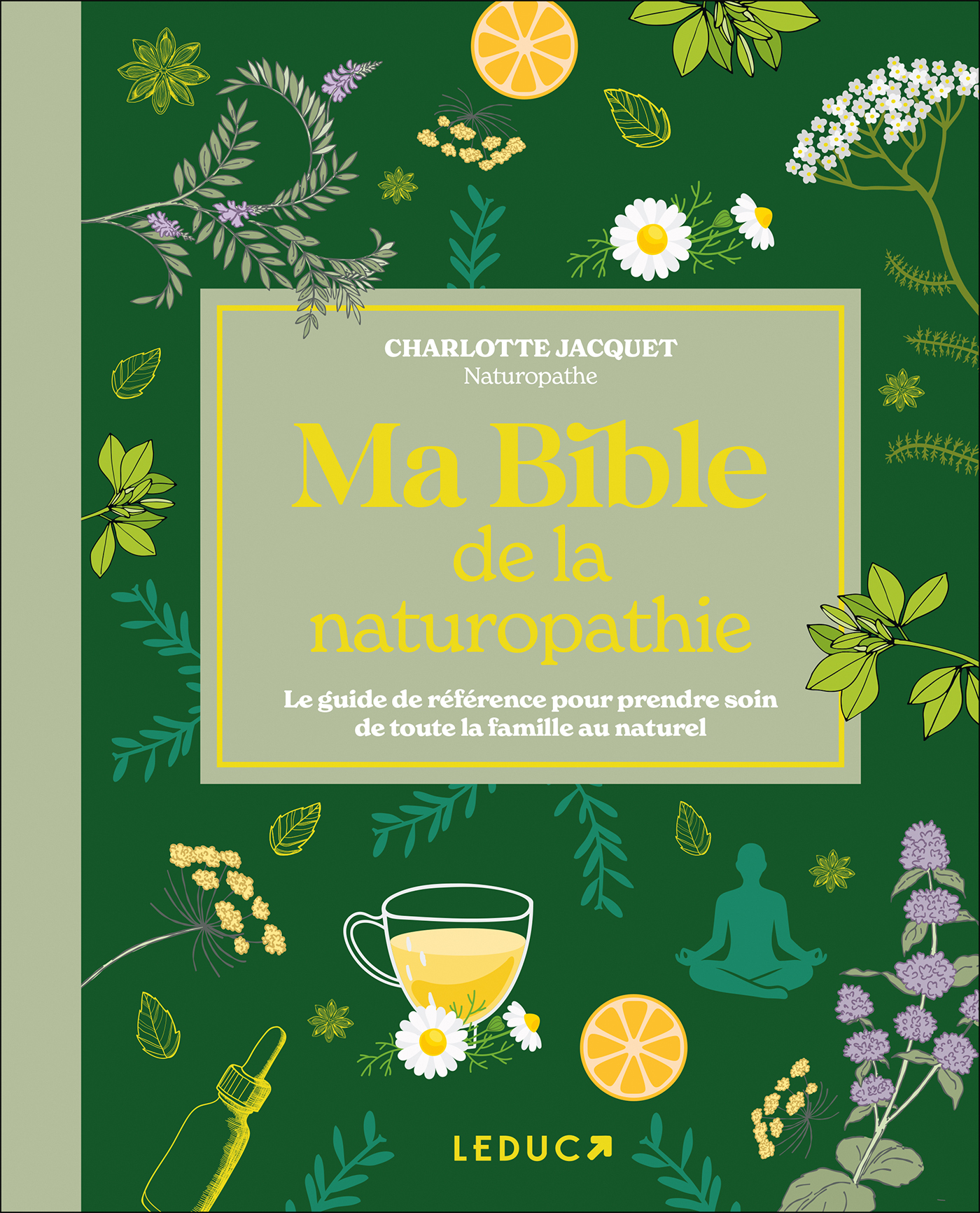 Ma bible de la naturopathie - édition de luxe - Le guide de référence pour prendre soin de toute la famille au naturel