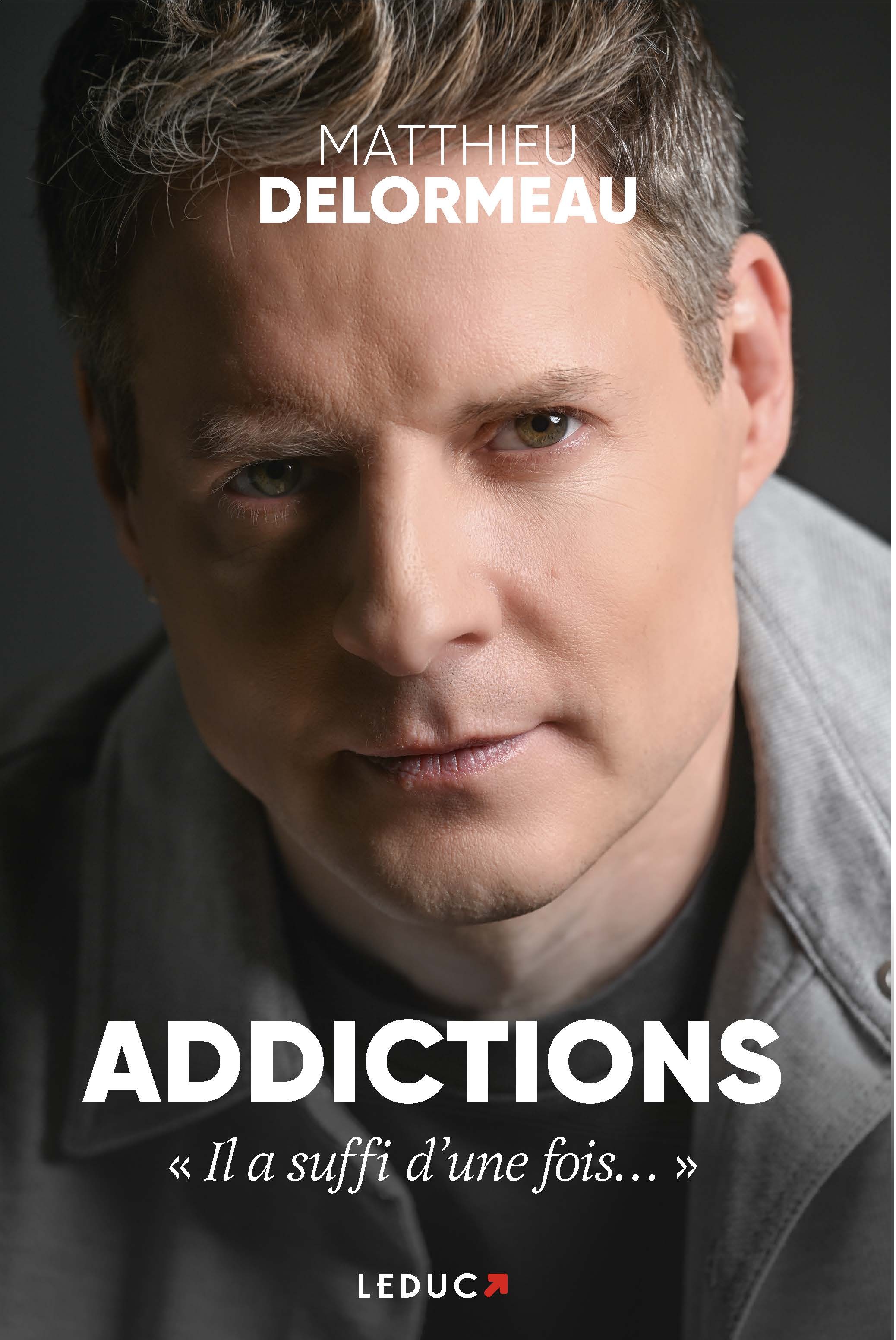 ADDICTIONS : IL A SUFFI D´UNE FOIS