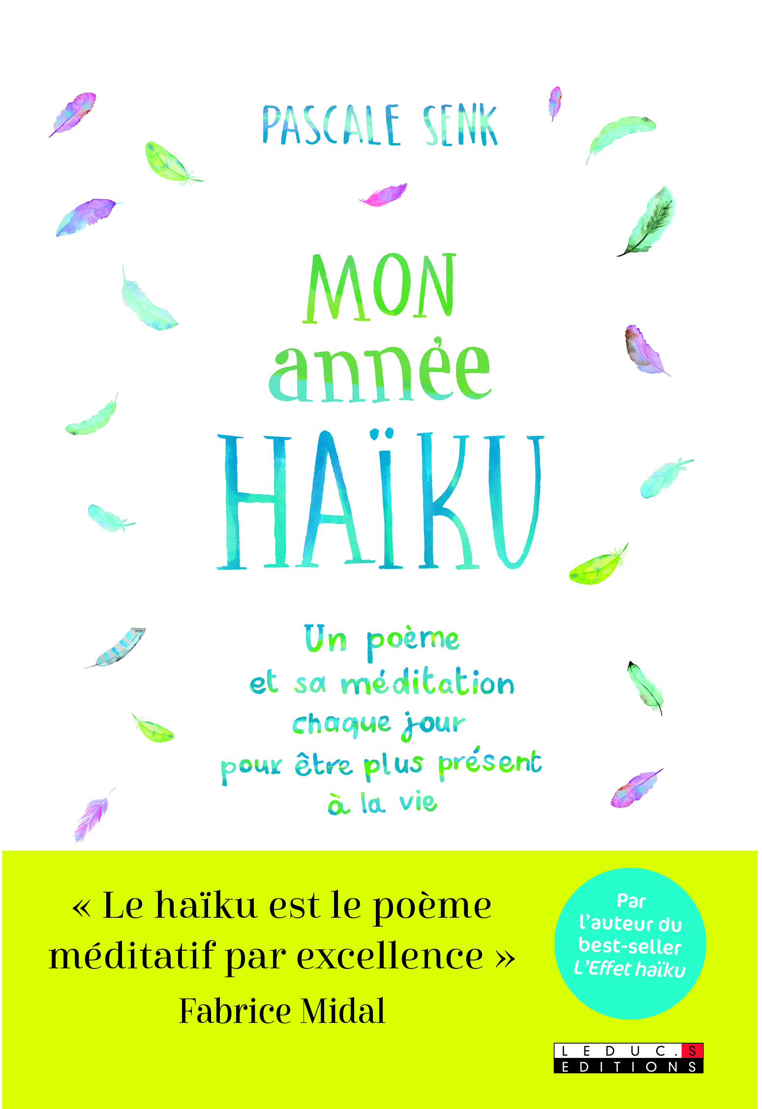 Mon année Haïku - Un poème et sa méditation chaque jour pour être plus présent à la vie