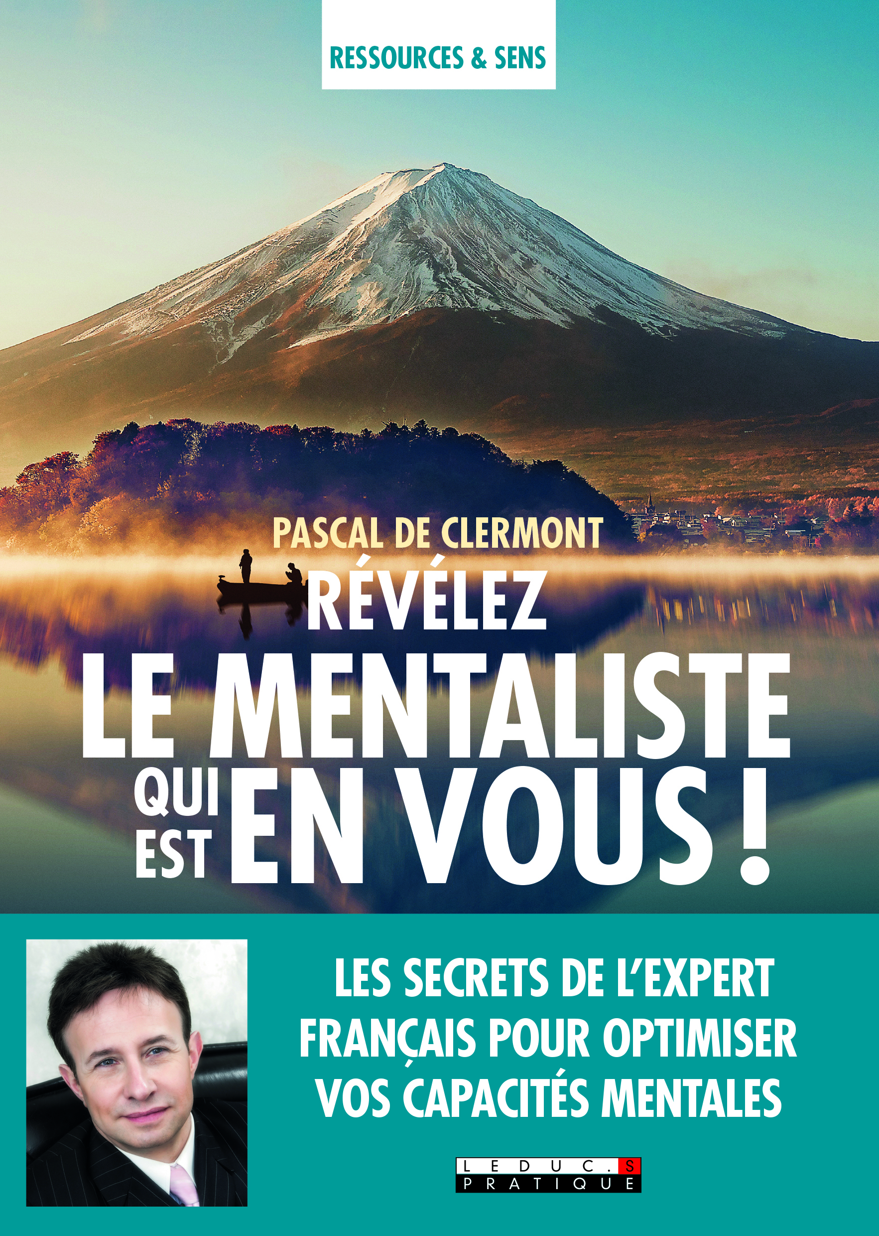 Révélez le mentaliste qui est en vous ! - Les secrets de l'expert français pour optimiser vos capacités mentales