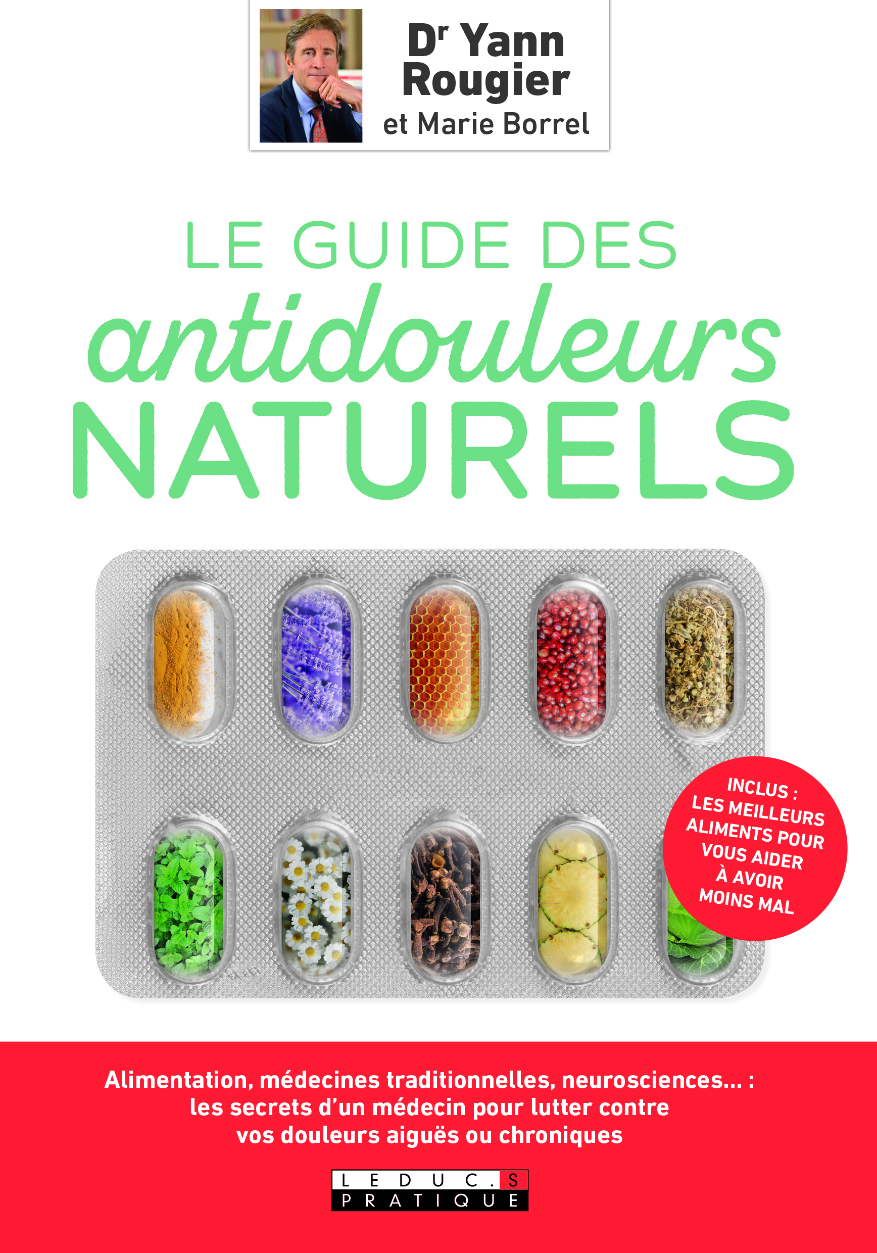 Le guide des antidouleurs naturels - articulaires, digestives... la méthode révolutionnaire pour moins souffrir