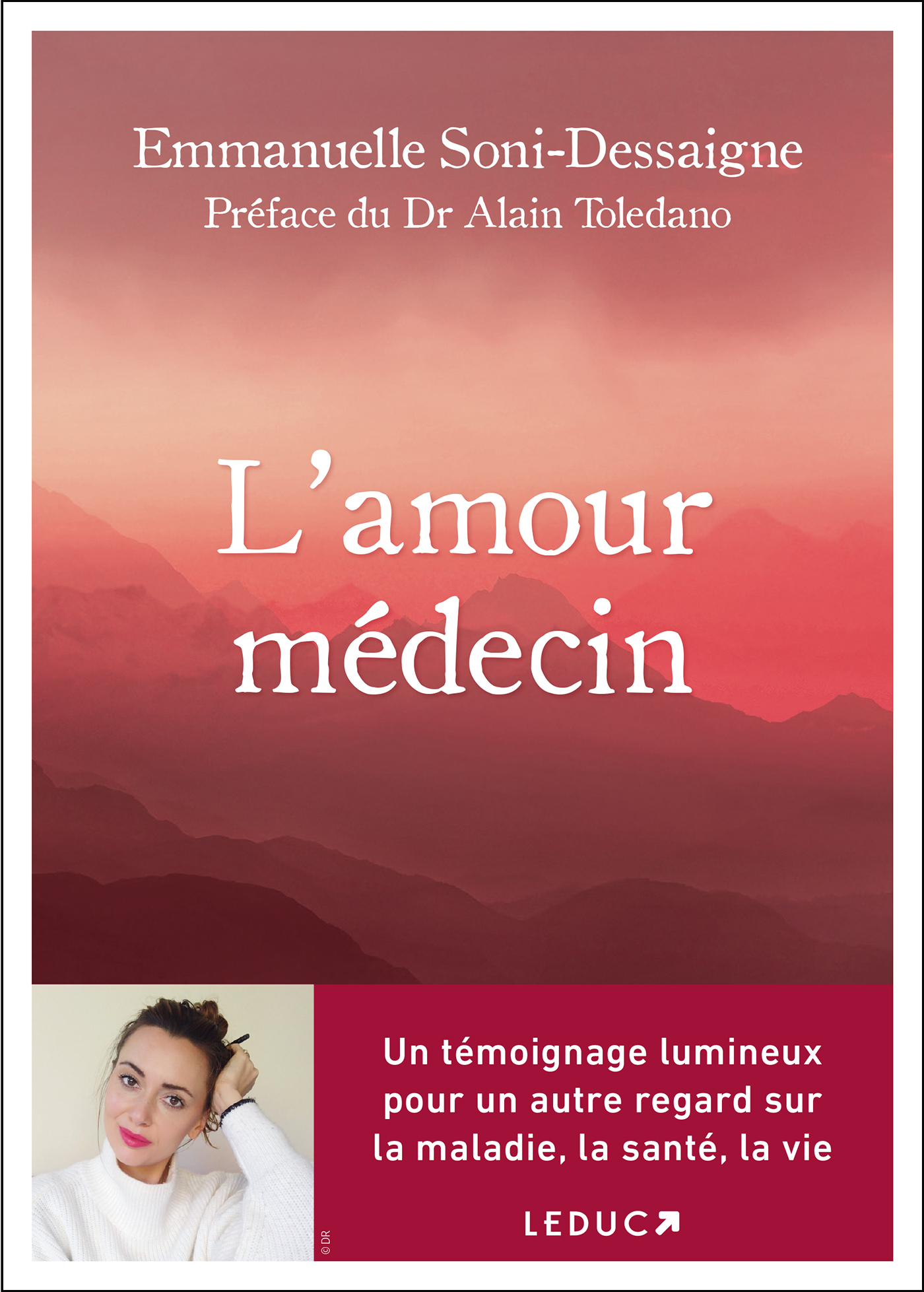 L'amour médecin - Un témoignage lumineux pour un autre regard sur la maladie, la santé, la vie