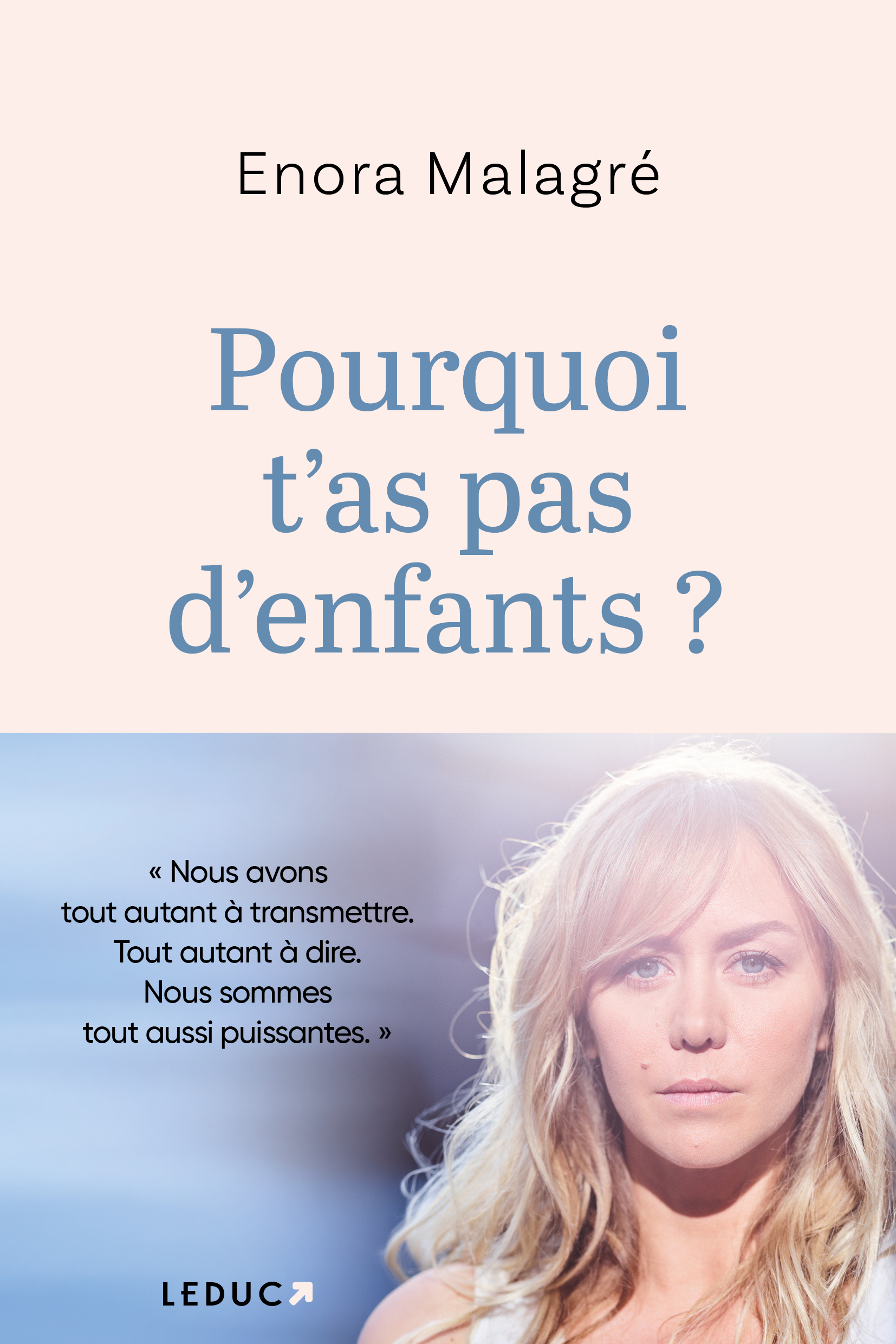 Pourquoi t'as pas d'enfants ? - « Nous avons tout autant à transmettre. Tout autant à dire. Nous sommes tout aussi puissantes. »