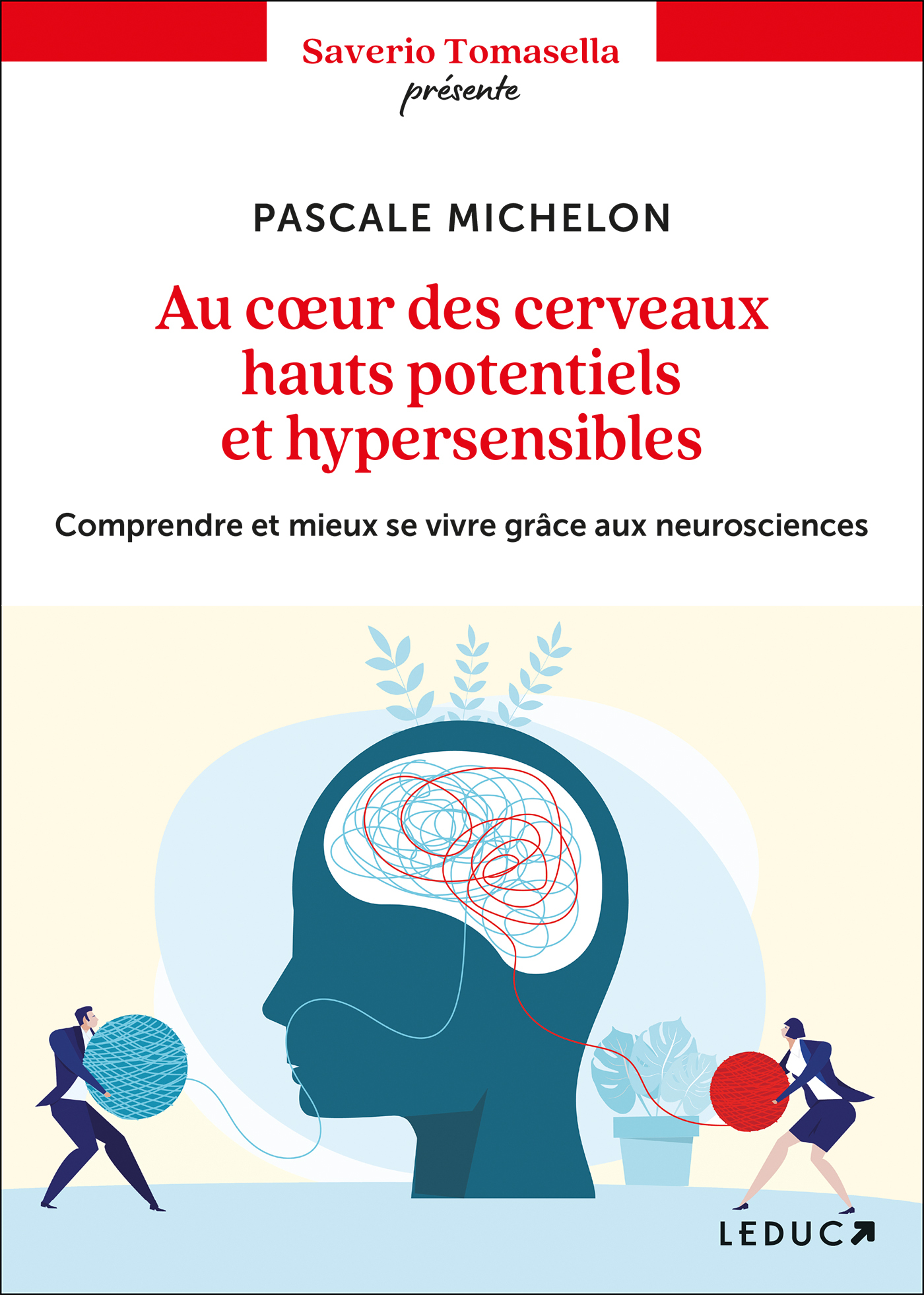 Au coeur des cerveaux hauts potentiels et hypersensibles - Comprendre et mieux se vivre grâce aux neurosciences