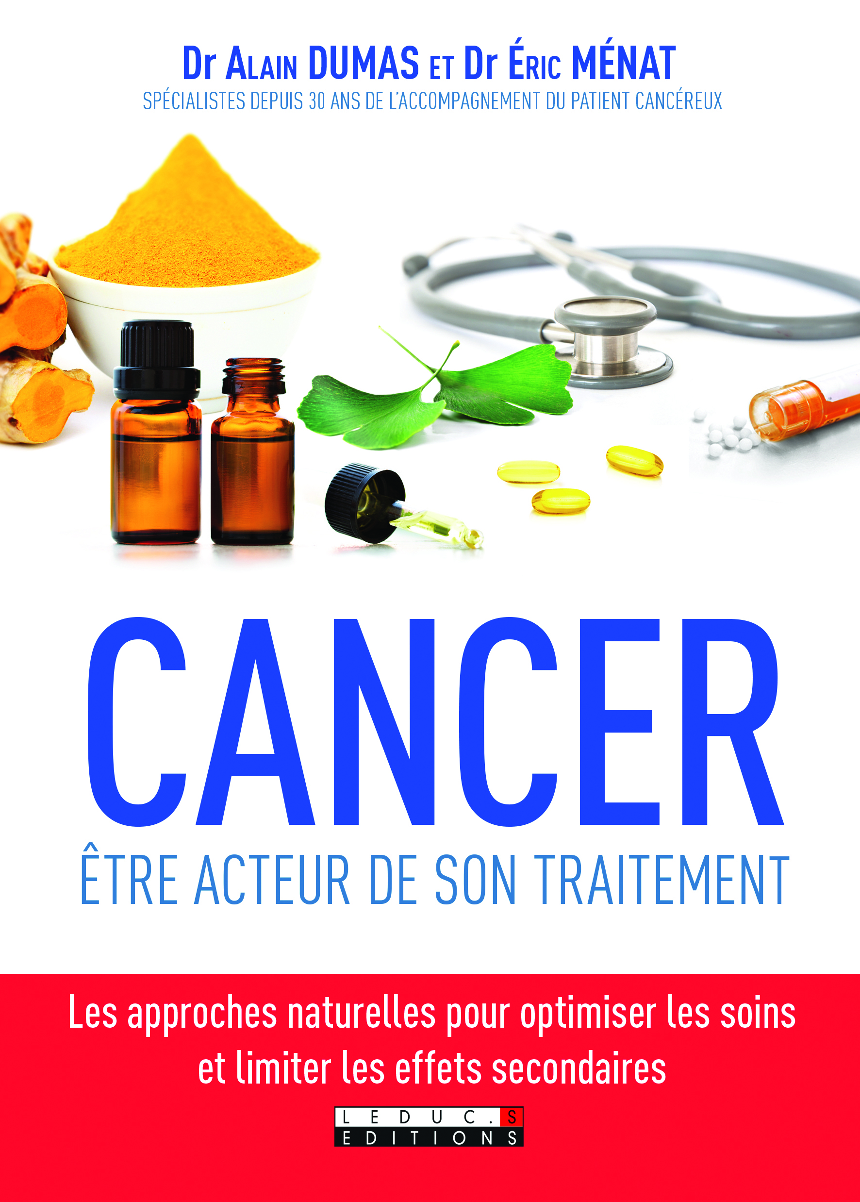 Cancer : être acteur de son traitement - Les approches naturelles pour optimiser les soins et limiter les effets ...