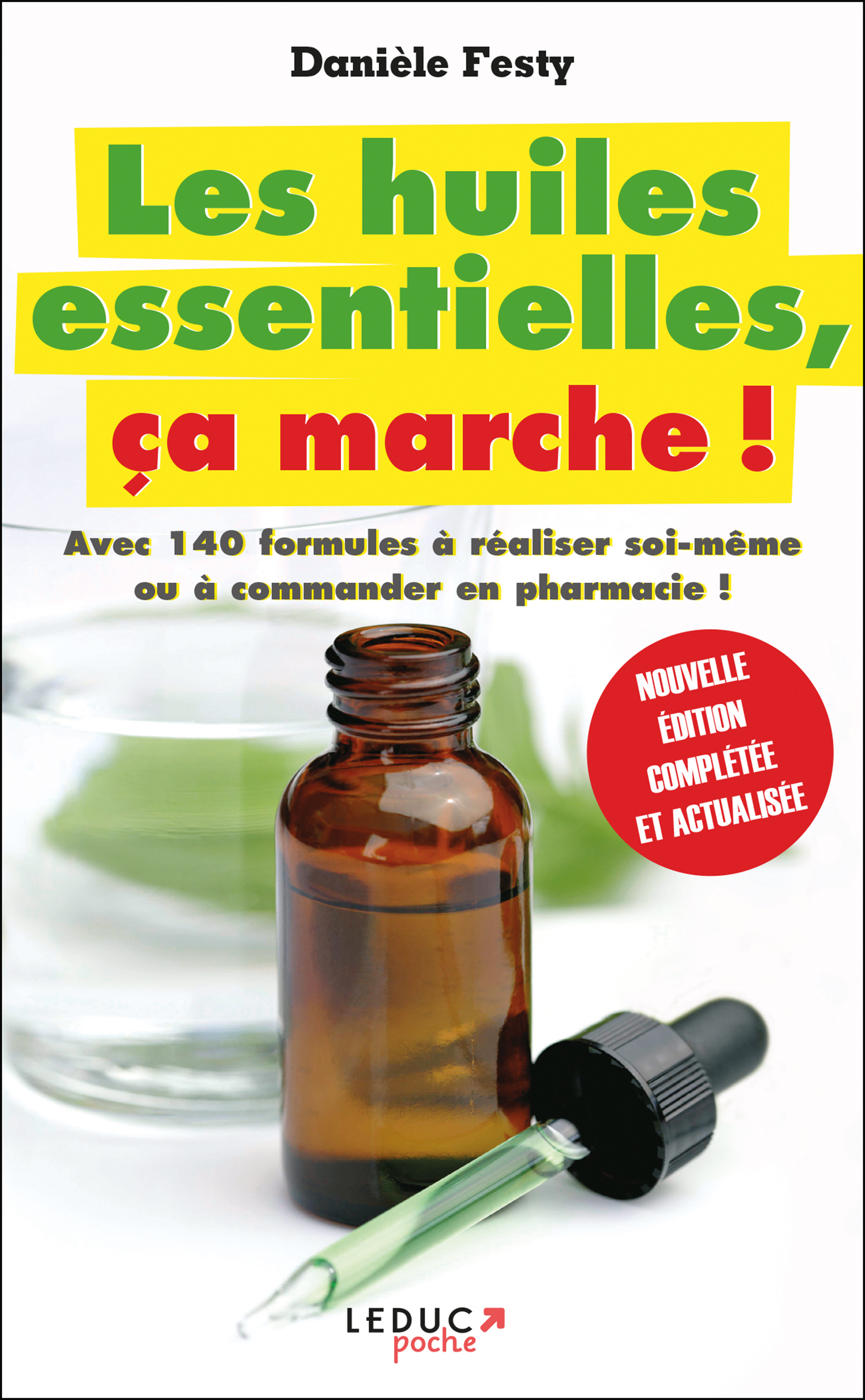 Les huiles essentielles, ça marche - Jambes lourdes, déprimes, mycoses, libido, etc...