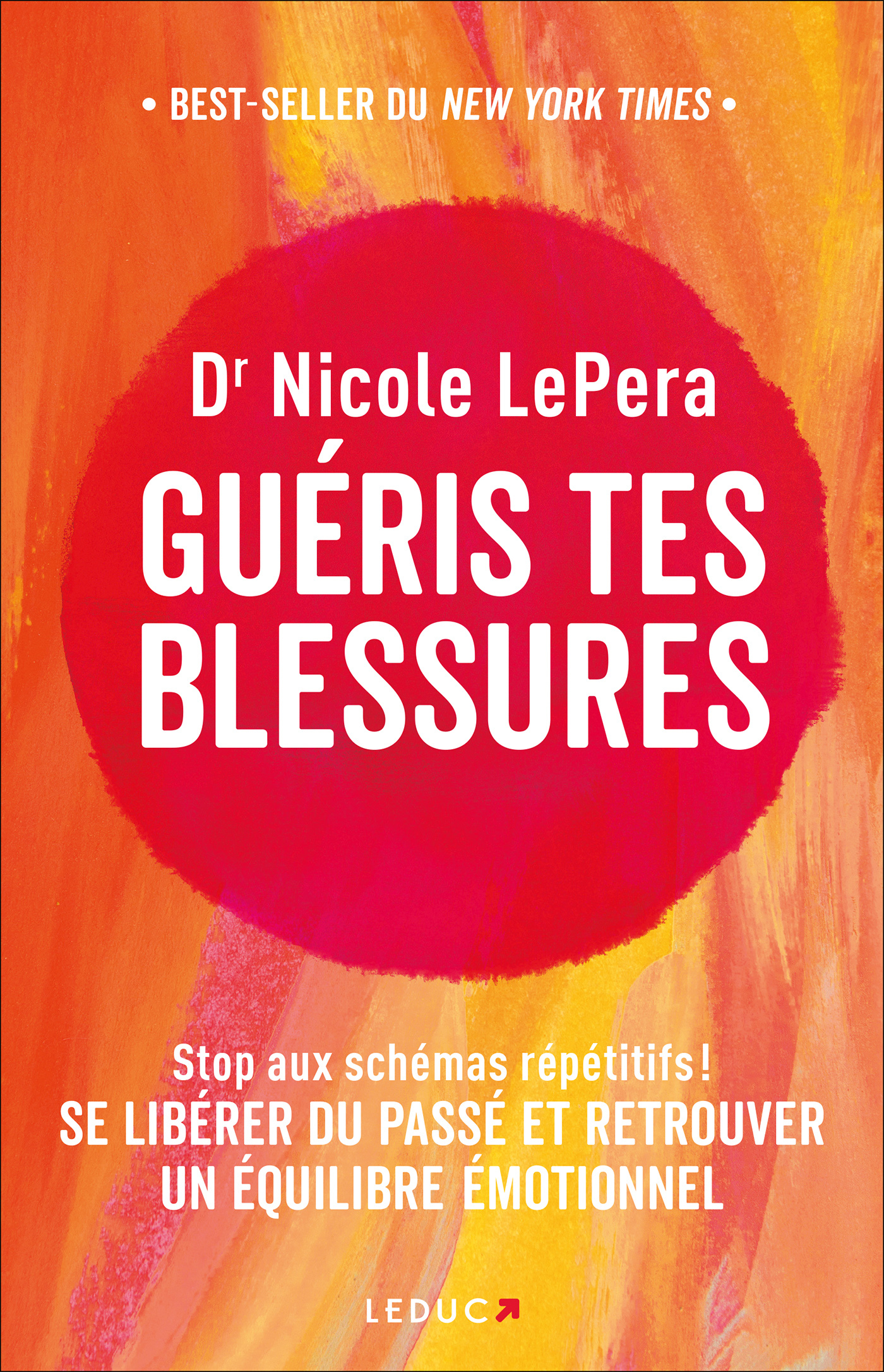 Guéris tes blessures - Stop aux schémas répétitifs ! Se libérer du passé et retrouver un équilibre émotionnel