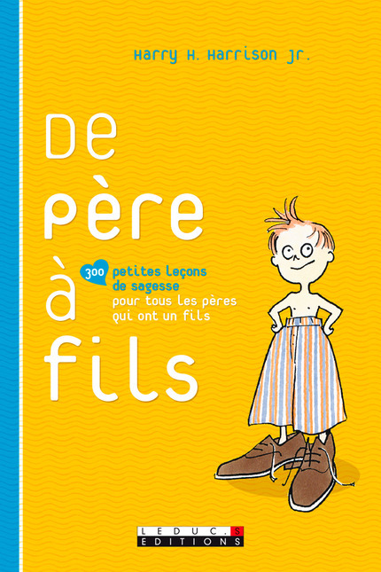 De père à fils - 300 petites leçons de sagesse pour tous les papas qui ont un fils