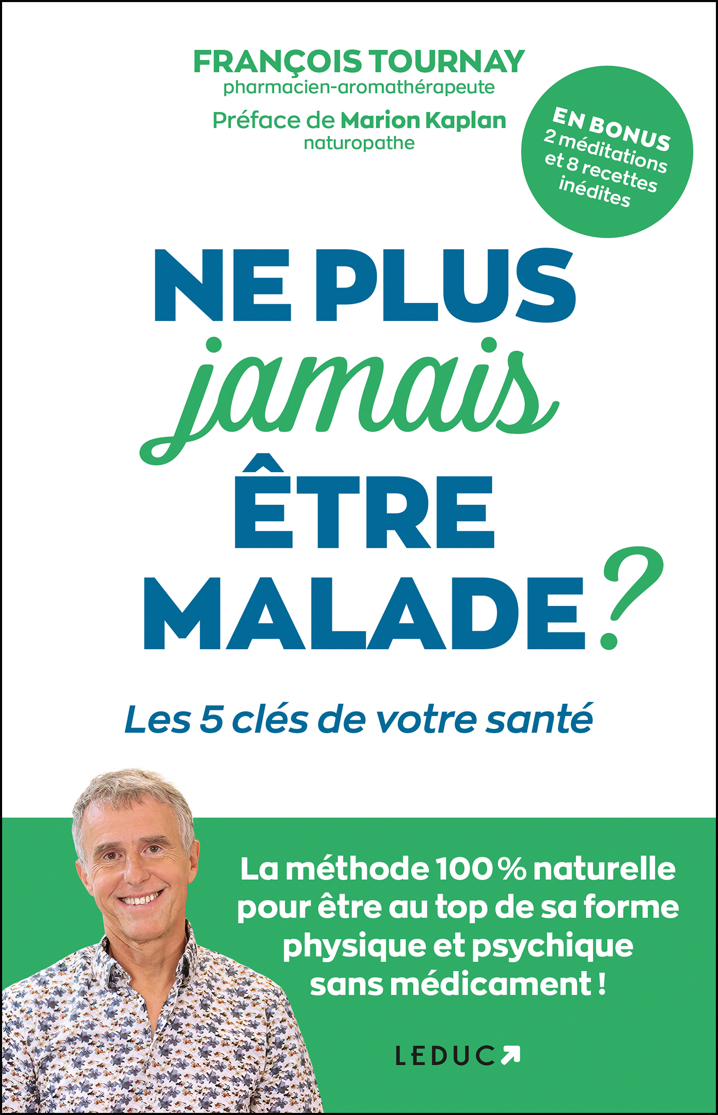 Ne plus jamais être malade ? - Les 5 clés de votre santé