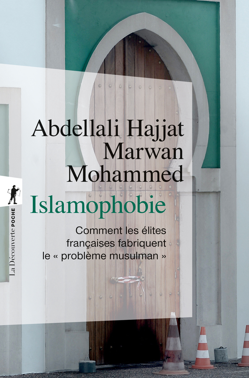 ISLAMOPHOBIE - COMMENT LES ELITES FRANCAISES FABRIQUENT LE PROBLEME MUSULMAN