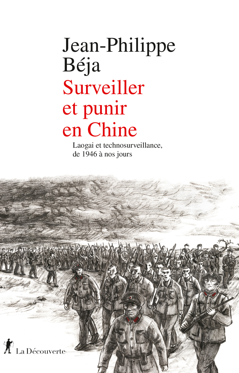 Surveiller et punir en Chine - Laogaï et technosurveillance, de 1946 à nos jours