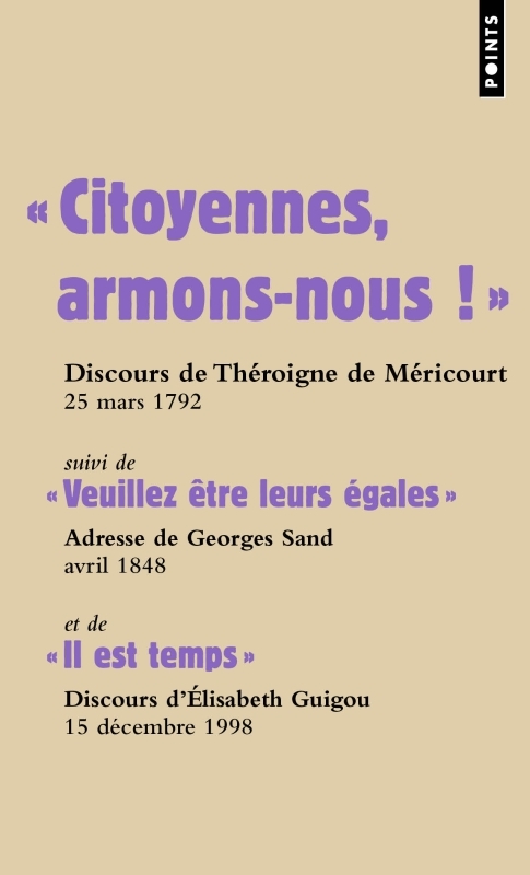 « Citoyennes, armons-nous!» - suivi de « Veuillez être leurs égales » et de « Il est temps »