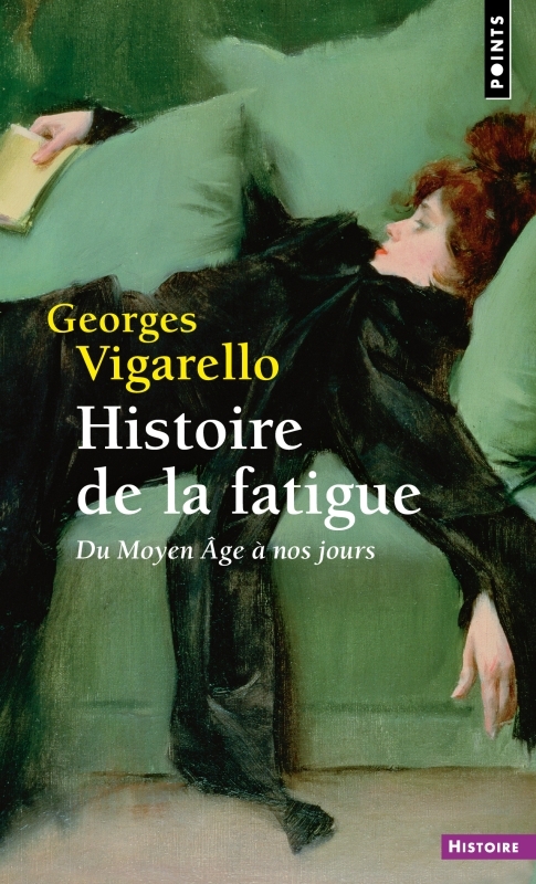 Histoire de la fatigue - Du Moyen Âge à nos jours