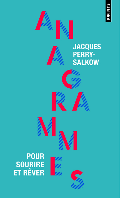 ANAGRAMMES. POUR SOURIRE ET REVER