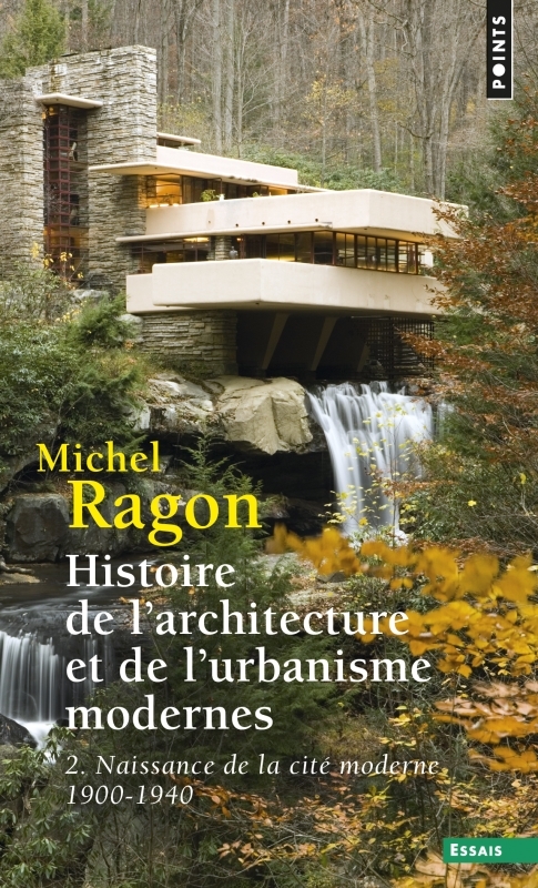 Histoire de l'architecture et de l'urbanisme modernes - Tome 2 - Naissance de la cité moderne (1900-1940)