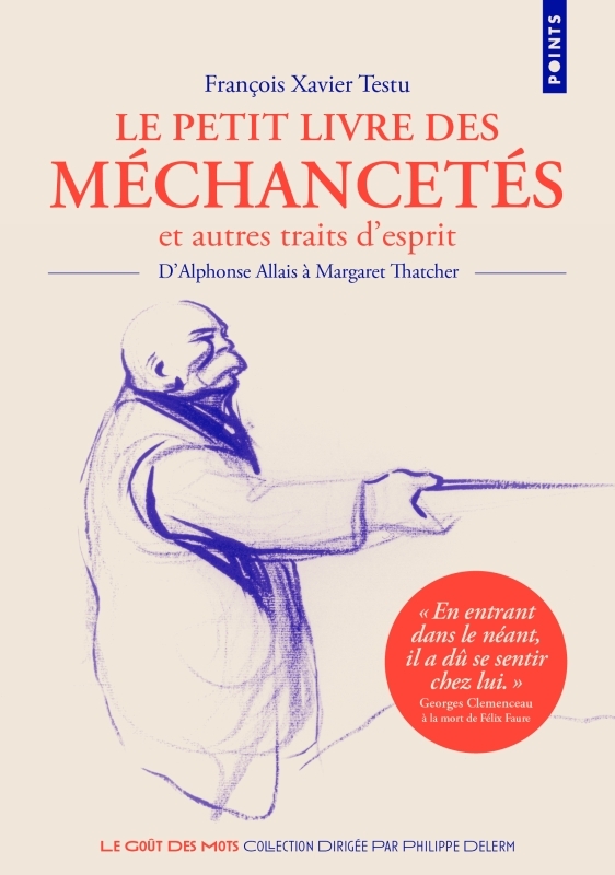 Le Petit livre des méchancetés et autres traits d'esprit - D'Alphonse Allais à Margaret Thatcher
