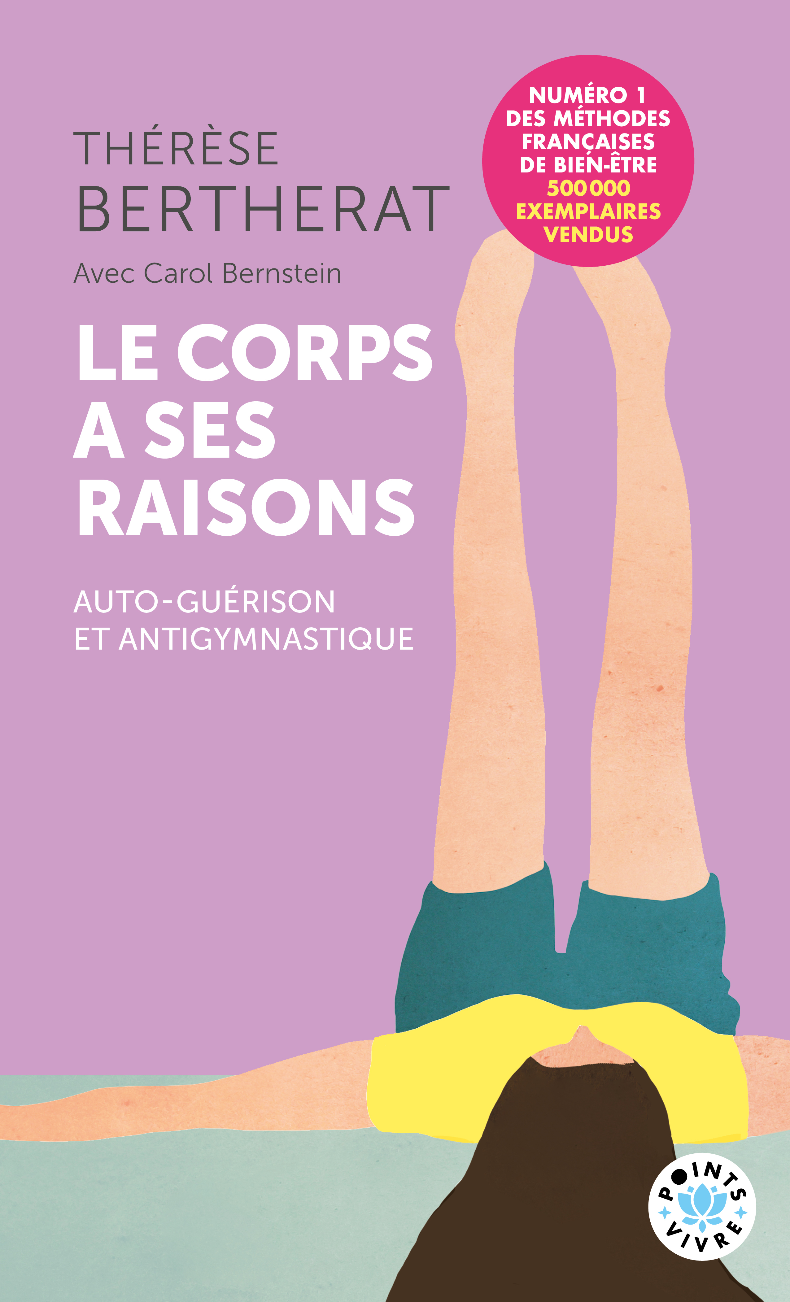 Le Corps a ses raisons. - Auto-guérison et Antigymnastique