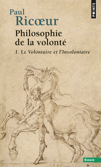 Philosophie de la volonté - Le Volontaire et l'Involontaire T.1