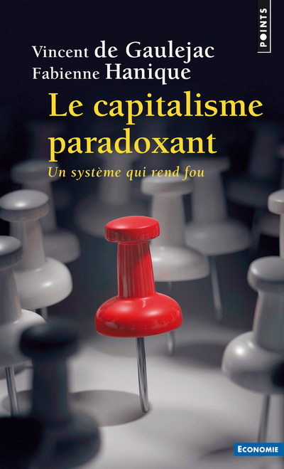 Le Capitalisme paradoxant - Un système qui rend fou