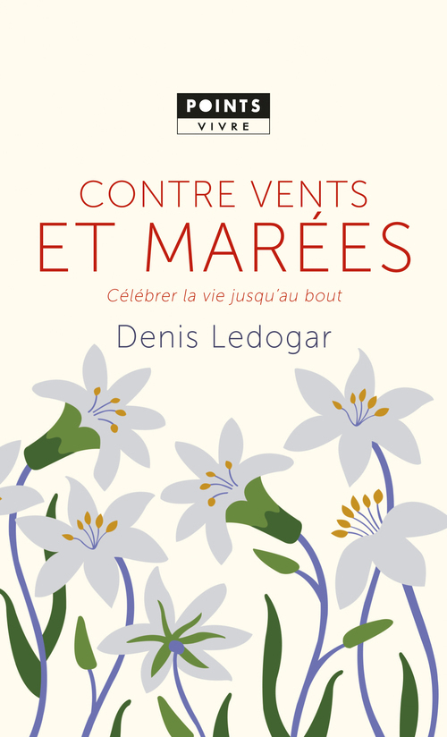 Contre vents et marées - Célébrer la vie jusqu'au bout