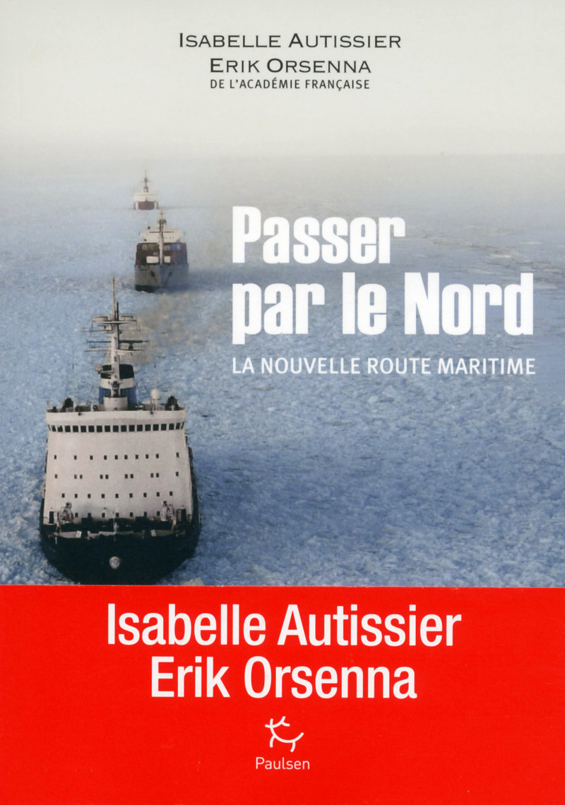 PASSER PAR LE NORD LA NOUVELLE ROUTE MARITIME