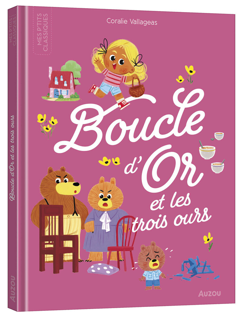 BOUCLE D´OR ET LES TROIS OURS - MES P´ TITS CLASSIQUES