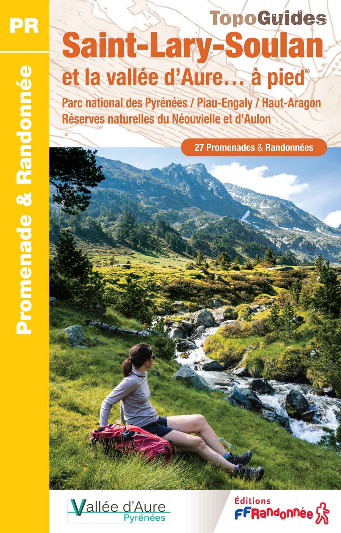 Saint-Lary-Soulan et la vallée d'Aure à pied - Parc national des Pyrénées / Piau-Englay / Haut-Aragon / Réserve naturelle du Néouvielle et d'Aulon
