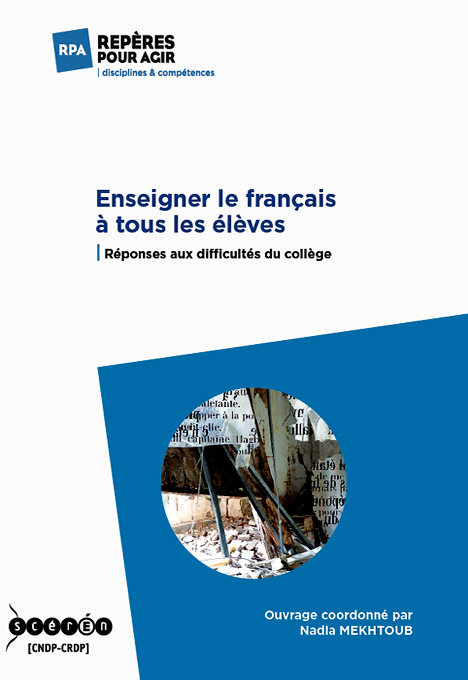 ENSEIGNER LE FRANCAIS A TOUS LES ELEVES - REPONSES AUX DIFFICULTES DU COLLE