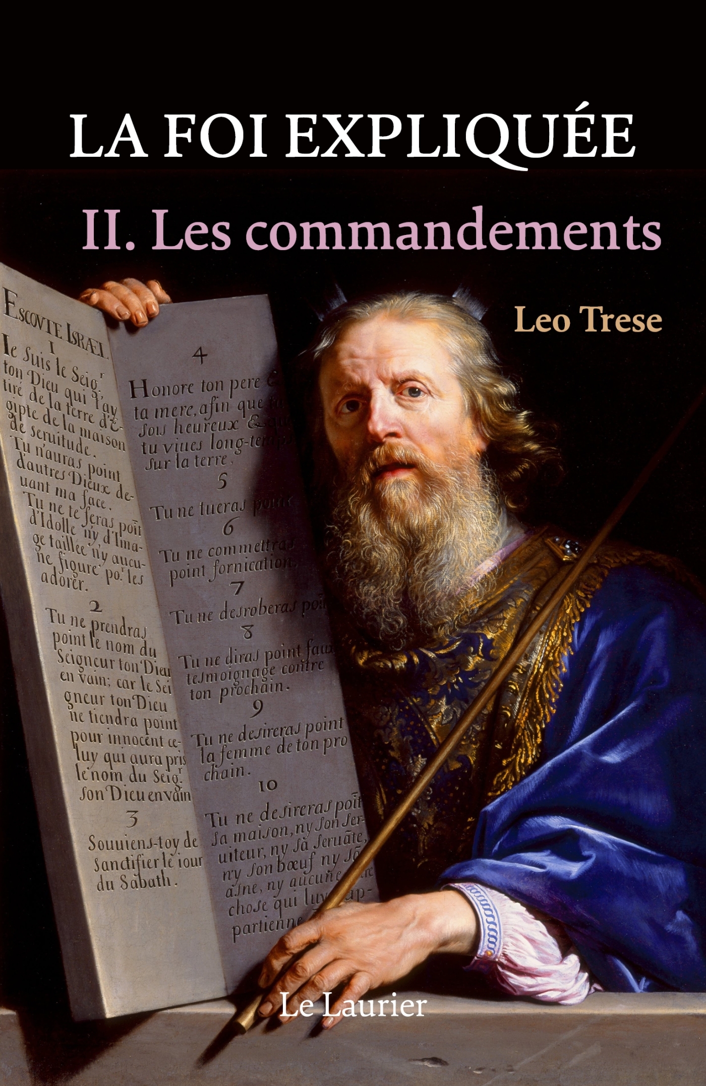 La foi expliquée. Tome 2 - Les Commandements
