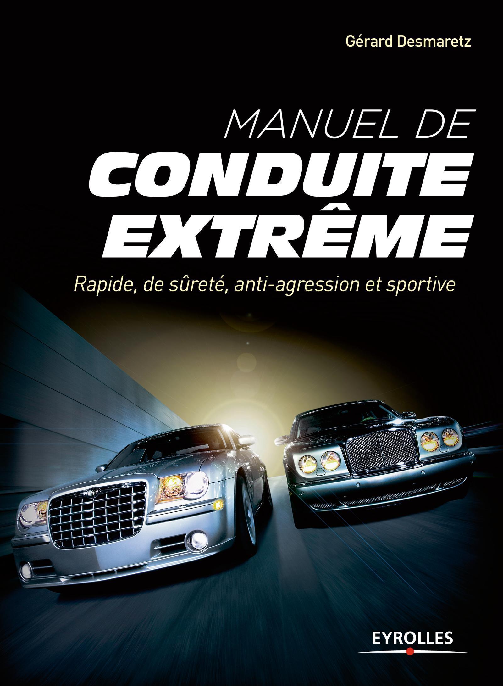 Manuel de conduite extrême - Rapide, de sûreté, anti-agression et sportive.