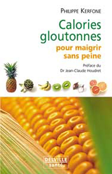 CALORIES GLOUTONNES POUR MAIGRIR SANS PEINE