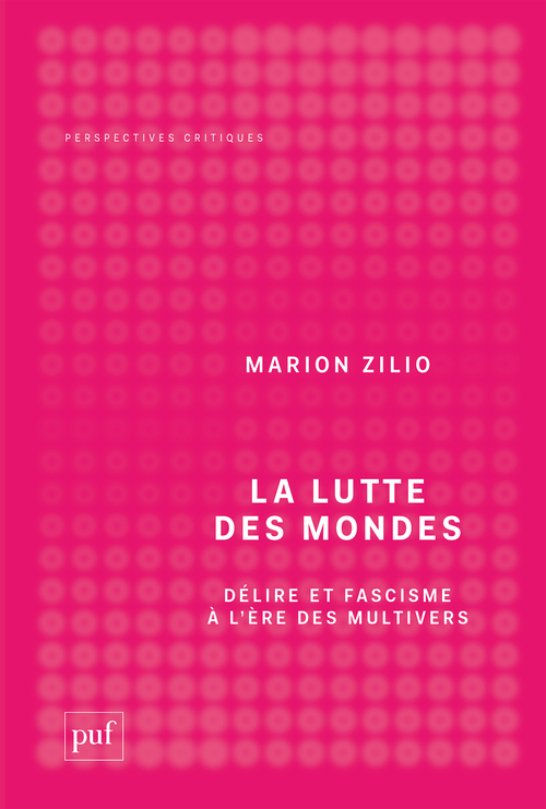 La lutte des mondes - Délire et fascisme à l'ère des multivers