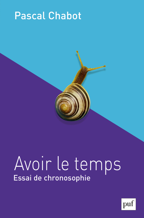 Avoir le temps - Essai de chronosophie