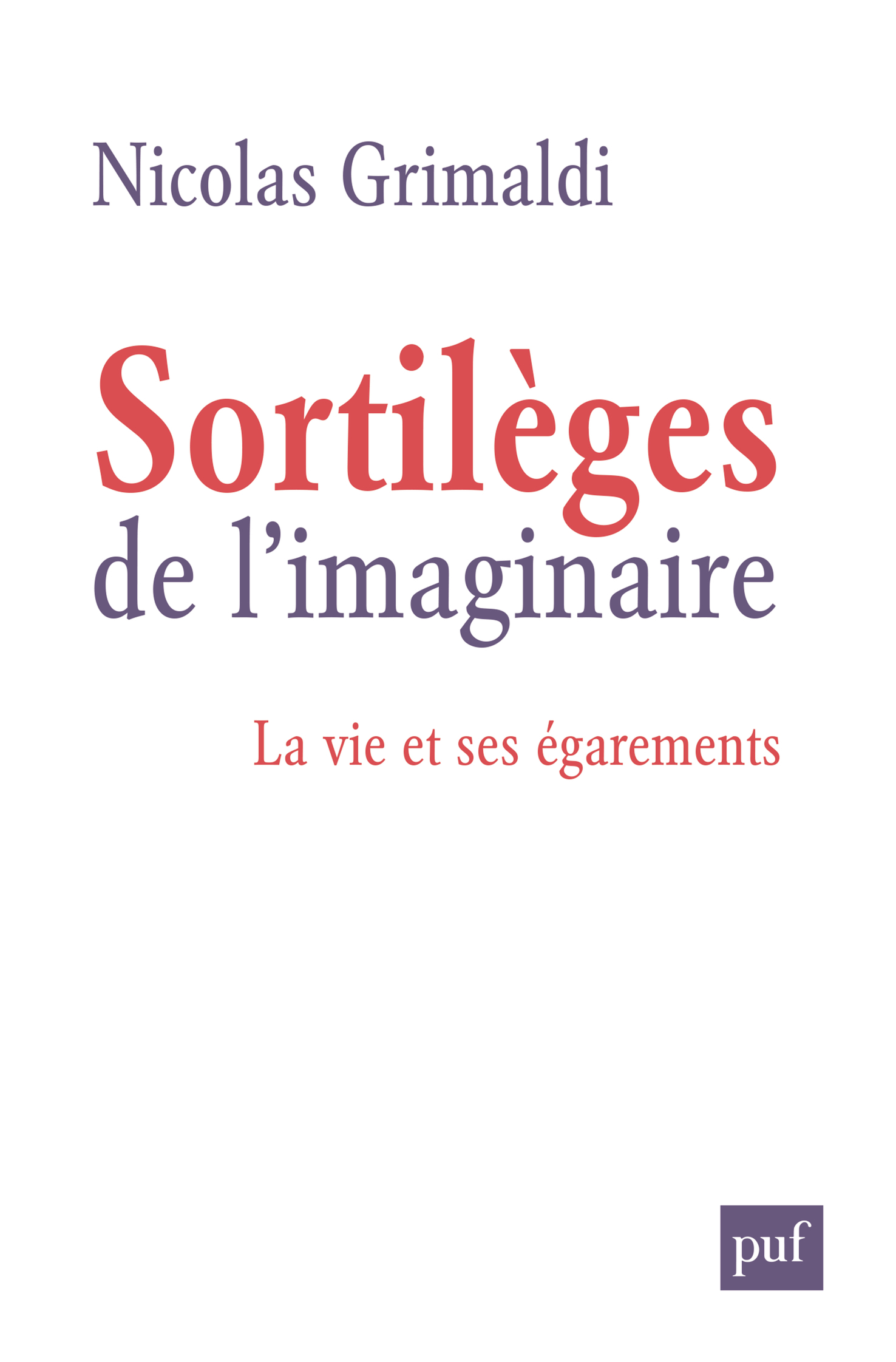 Sortilèges de l'imaginaire - La vie et ses égarements
