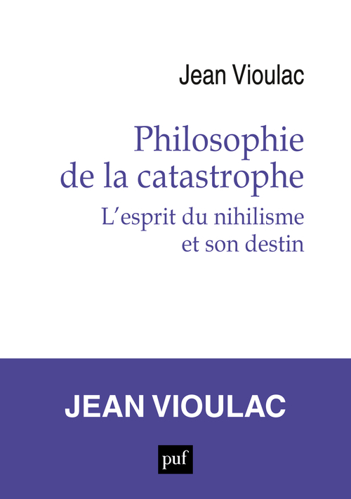 Philosophie de la catastrophe - L’esprit du nihilisme et son destin