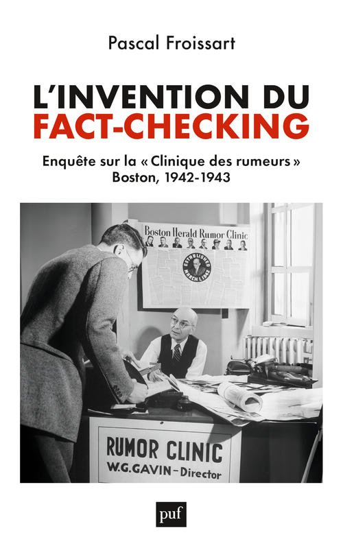 L'invention du fact-checking - Enquête sur la « Clinique des rumeurs », Boston, 1942-1943