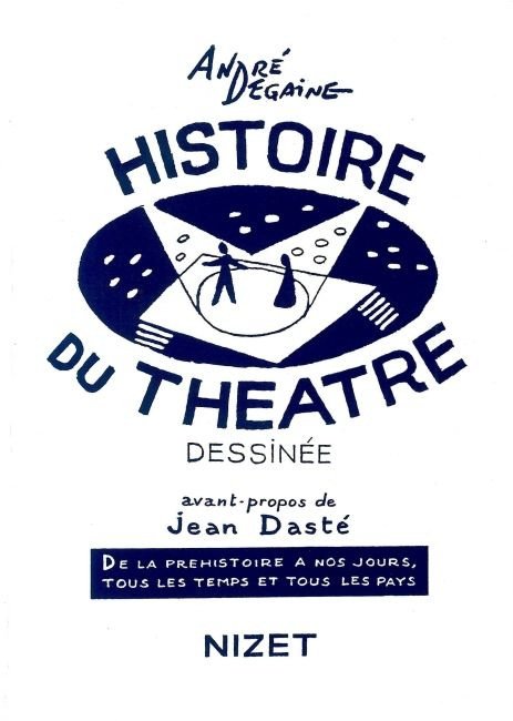 Histoire du théâtre dessinée - De la Préhistoire à nos jours, tous les temps et tous les pays