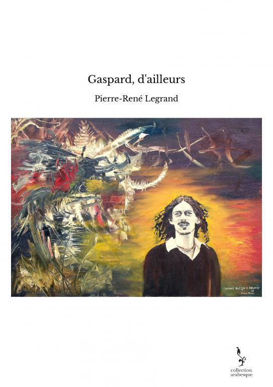GASPARD, D´AILLEURS