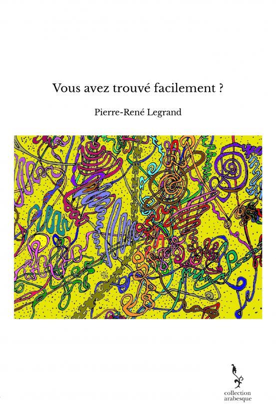 VOUS AVEZ TROUVE FACILEMENT ?