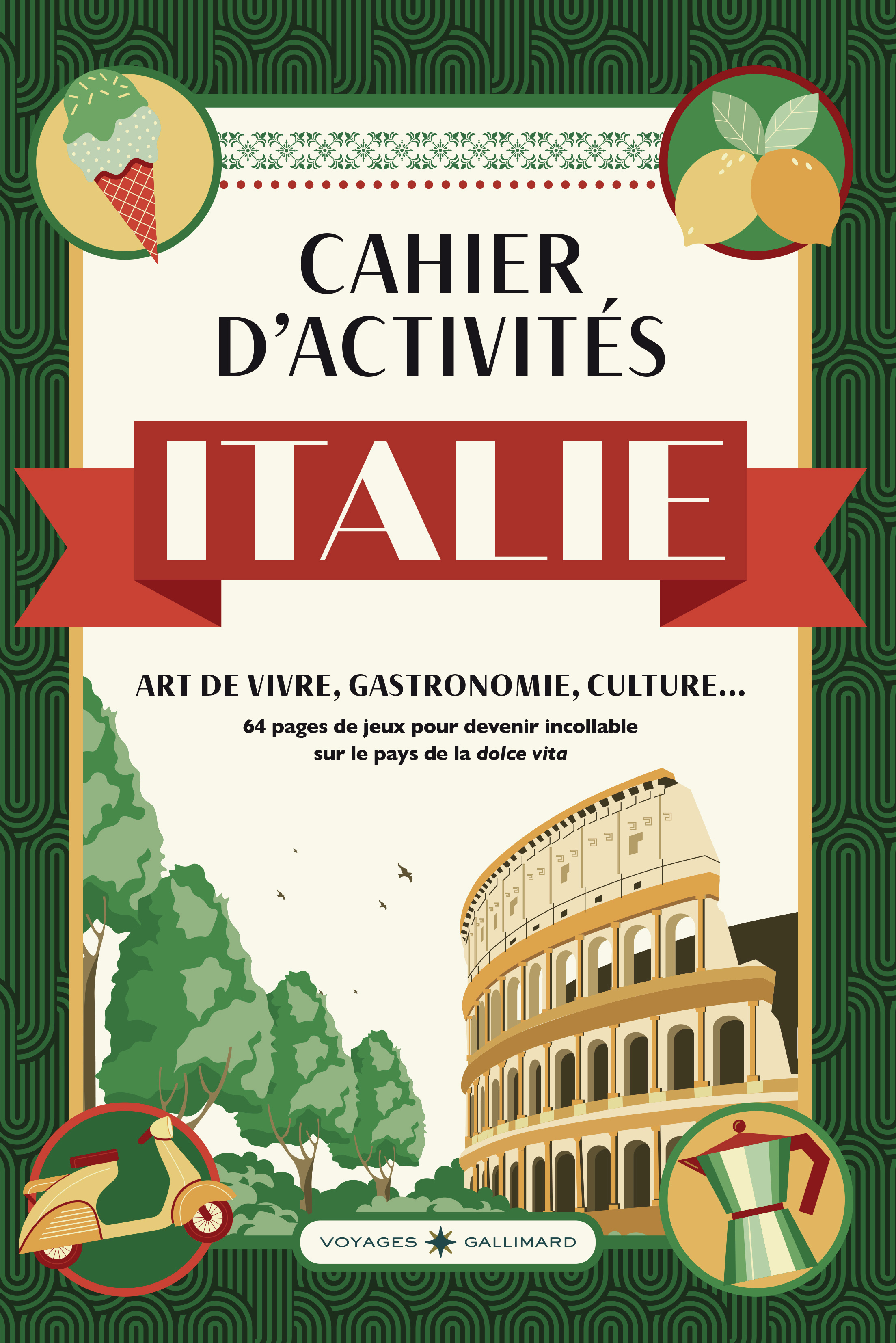 CAHIER D´ACTIVITES ITALIE - ART-DE-VIVRE - GASTRONOMIE - CULTURE...