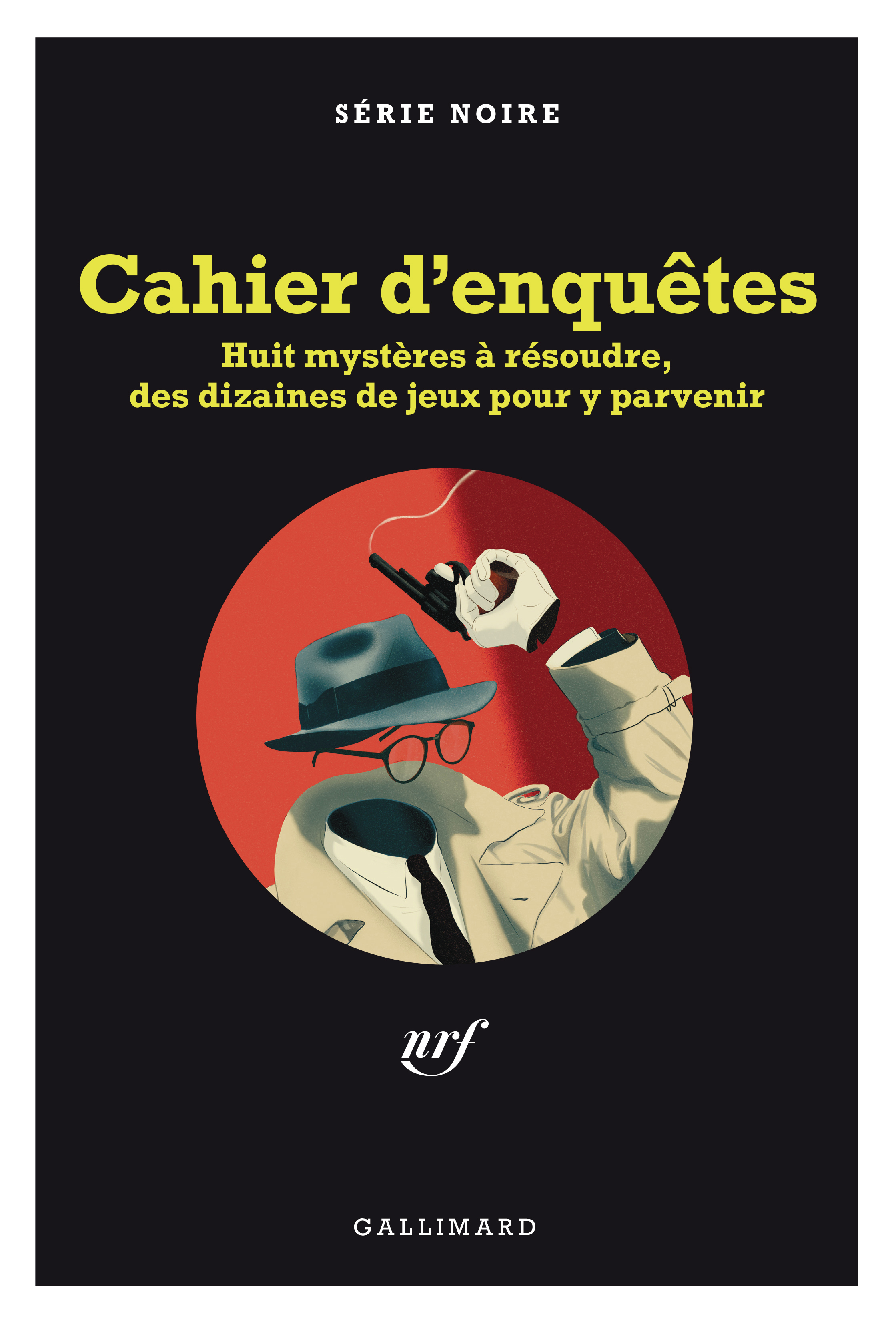 CAHIER D´ENQUETES SERIE NOIRE - HUIT MYSTERES A RESOUDRE, DES DIZAINES DE JEUX POUR Y PARVENIR