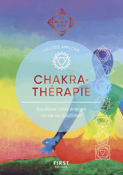 Chakrathérapie - Les Guides de l'éveil