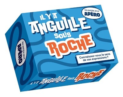 PETIT APERO - IL Y A ANGUILLE SOUS ROCHE