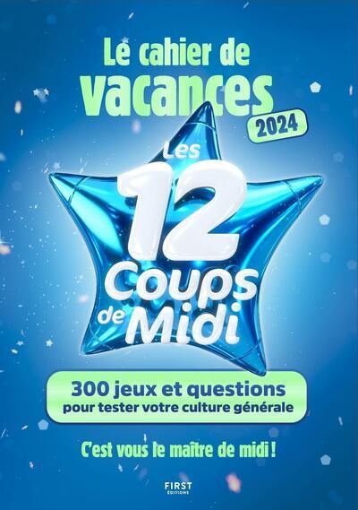 CAHIER DE VACANCES - LES 12 COUPS DE MIDI