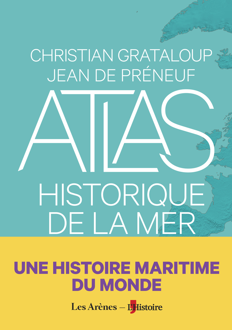 ATLAS HISTORIQUE DE LA MER