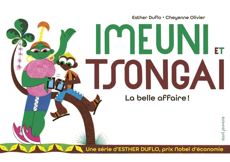 Imeuni et Tsongai La belle affaire ! - La pauvreté expliquée par Esther Duflo