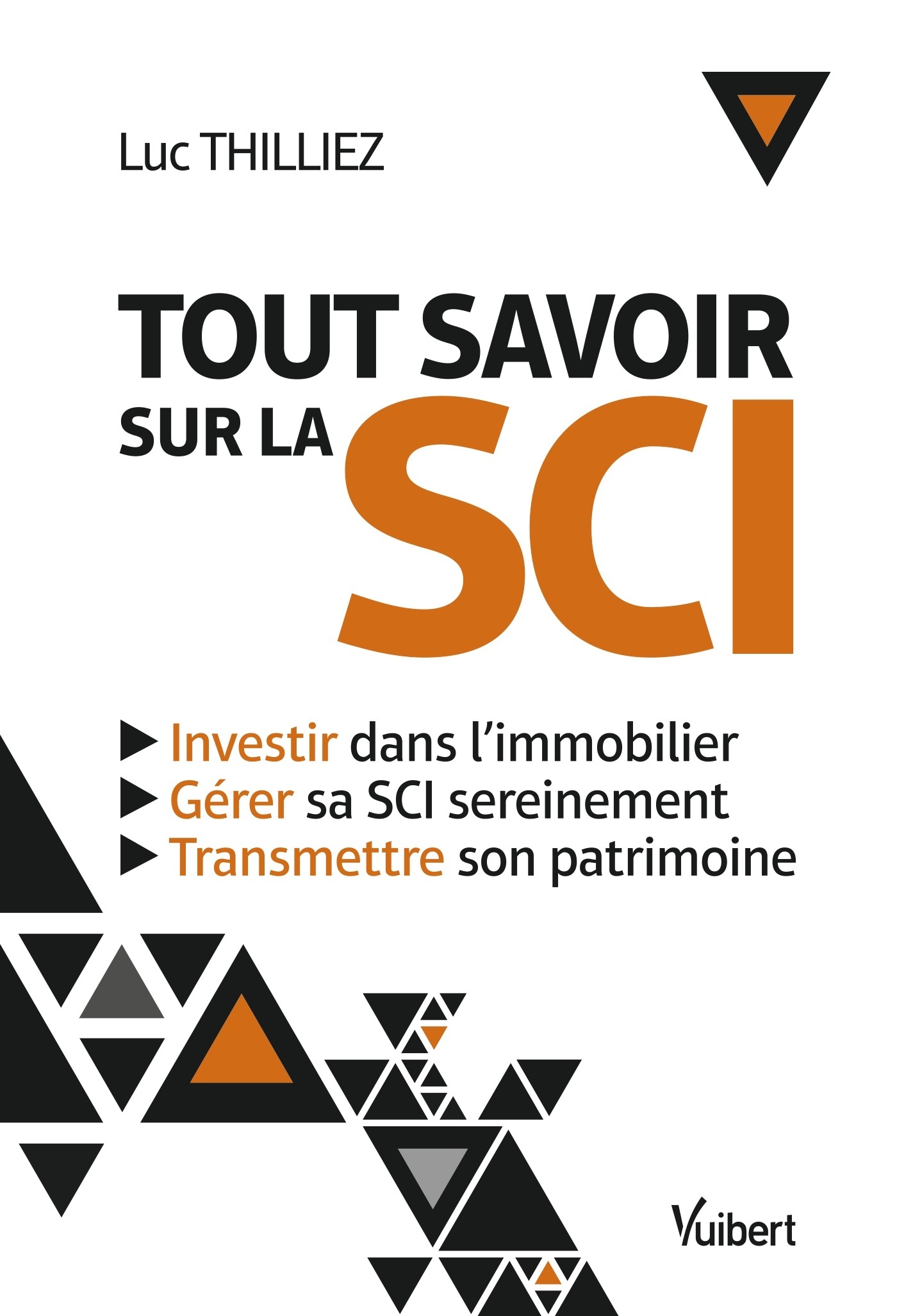 Investir dans l'immobilier - Gérer sa SCI sereinement - Transmettre son patrimoine