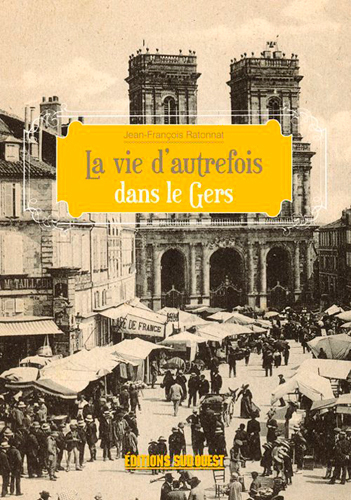 VIE D'AUTREFOIS DANS LE GERS