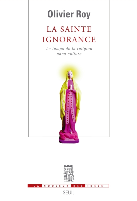 SAINT IGNORANCE PENSER LA RELIGION SANS